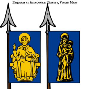 Esquires at Agincourt: Trinity, Virgin Mary